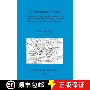 【3-4周达】A Persistence of Place: A Study of Continuity and Regionality in the Roman and Early Medie... [9781407314822]