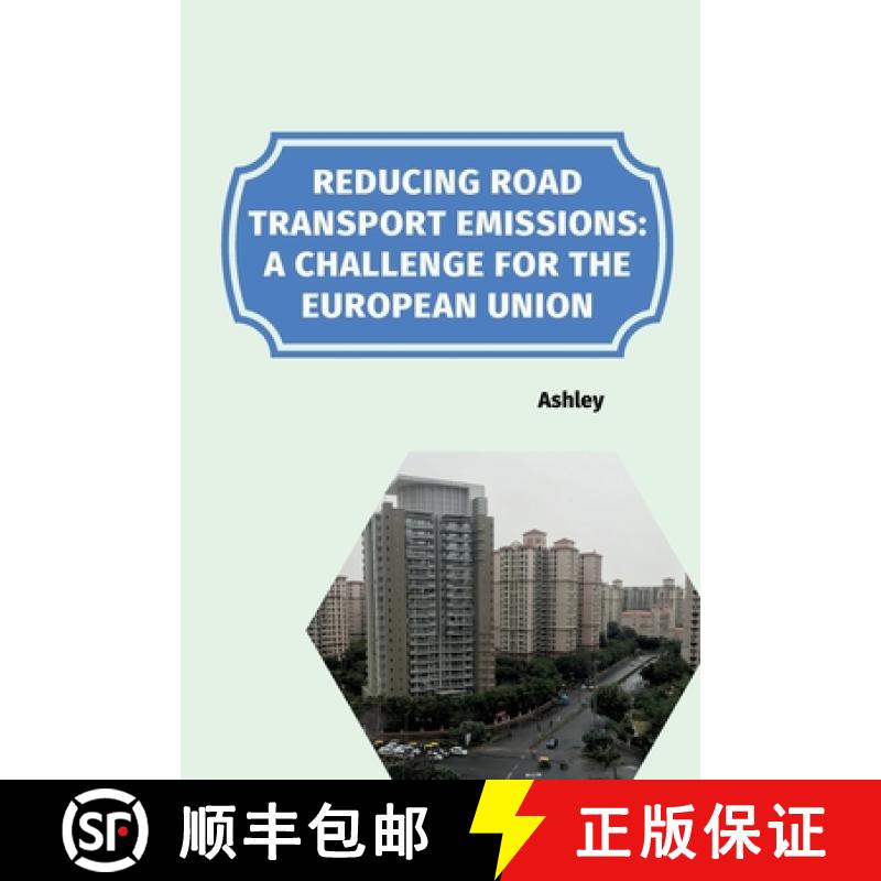 预订 Reducing Road Transport Emissions: A Challenge for the European Union [9783384254238]