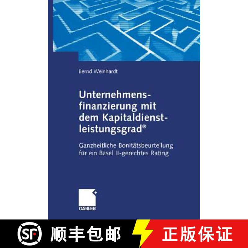 【3-4周达】Unternehmensfinanzierung Mit Dem Kapital-Dienstleistungsgrad(r): Ganzheitliche Bonitätsbe... [9783322824004]