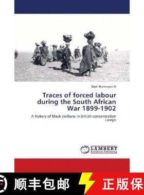 预订 Traces of forced labour during the South African War 1899-1902 [9783659921452]
