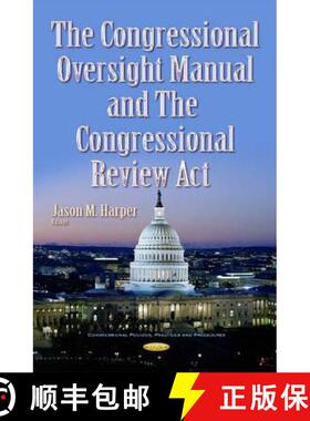 【3-4周达】The Congressional Oversight Manual and The Congressional Review Act [9781634851572]