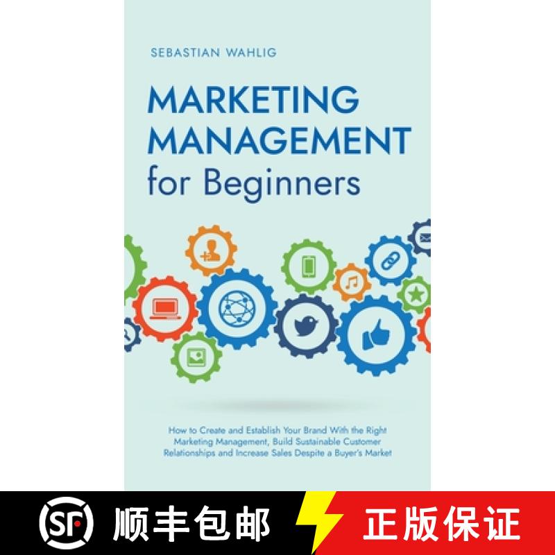 【3-4周达】Marketing Management for Beginners: How to Create and Establish Your Brand With the Right ... [9798223431503]