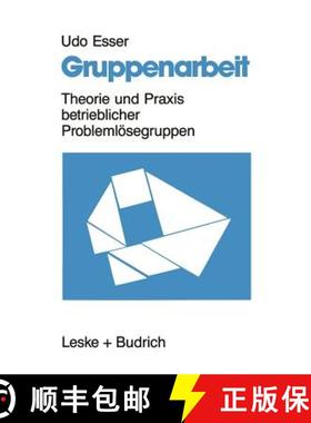 【3-4周达】Gruppenarbeit : Theorie und Praxis betrieblicher Problemlösegruppen [9783322834041]