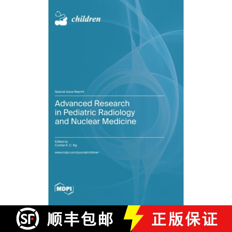 【2-3周达】Advanced Research in Pediatric Radiology and Nuclear Medicine [9783036579597]