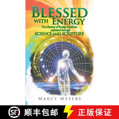 【3-4周达】Blessed with Energy: The Mystery of Energy Medicine Explained Through Science and Scripture [9781504395328]