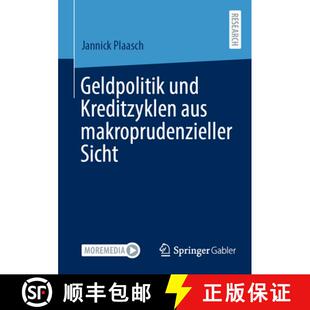 【3-4周达】Geldpolitik und Kreditzyklen aus makroprudenzieller Sicht [9783658465971]