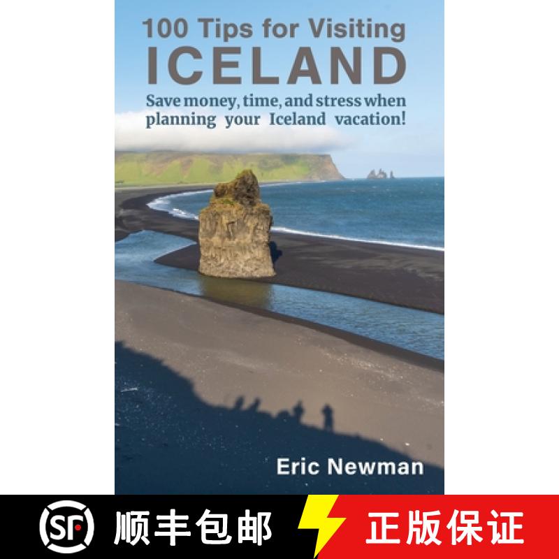 【2-3周达】100 Tips for Visiting Iceland: Save Money, Time, and Stress When Planning Your Iceland Vac... [9780960074556]