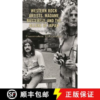 【3-4周达】Western Rock Artists, Madame Butterfly, and the Allure of Japan : Dancing in an Eastern Dream [9781793625274]