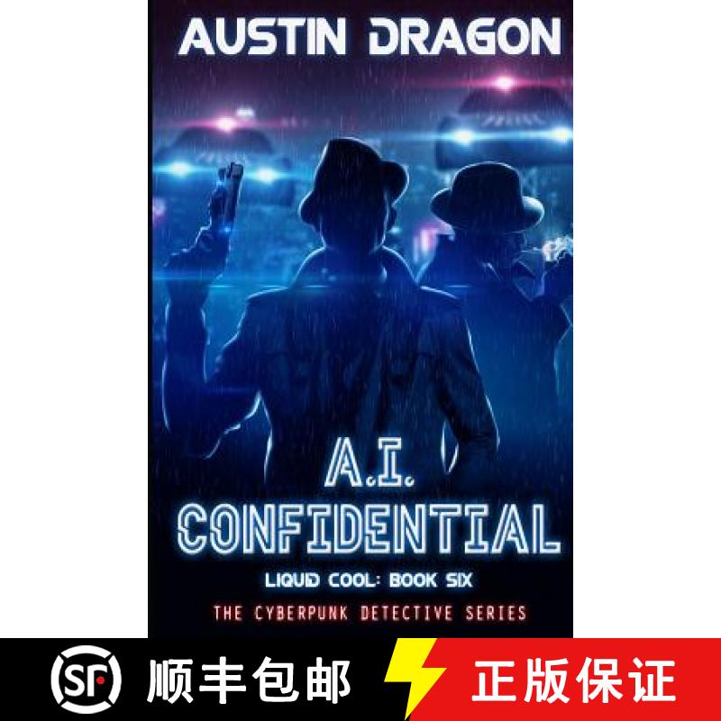 【3-4周达】A.I. Confidential (Liquid Cool, Book 6): The Cyberpunk Detective Series [9781946590596]