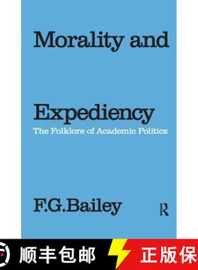 【3-4周达】Morality and Expediency: The Folklore of Academic Politics [9781138528383]