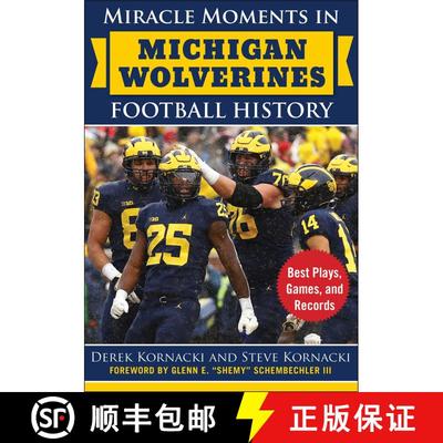 【3-4周达】Miracle Moments in Michigan Wolverines Football History: Best Plays, Games, and Records [9781683584612]