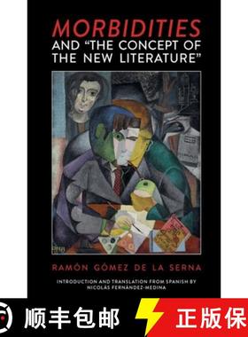 【3-4周达】Morbidities and The Concept of the New Literature: A Translation and Critical Edition [9781638040569]