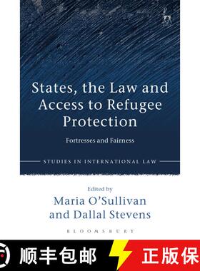【3-4周达】States, the Law and Access to Refugee Protection: Fortresses and Fairness [9781509901289]