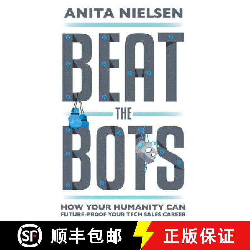 【2-3周达】Beat The Bots: How Your Humanity Can Future-Proof Your Tech Sales Career [9781544503455]