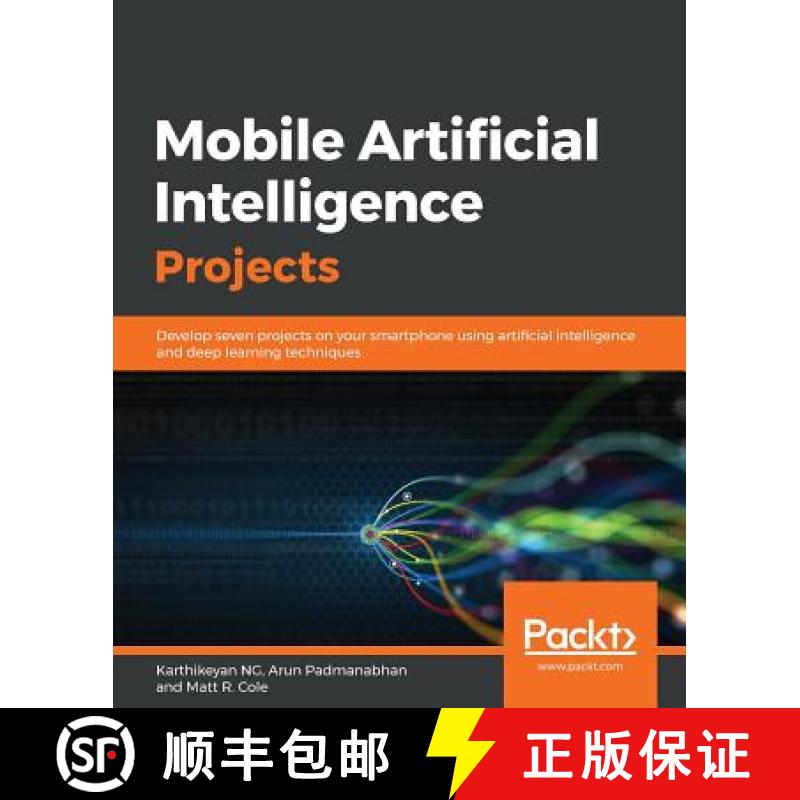 预订 Mobile Artificial Intelligence Projects: Develop seven projects on your smartphone using artific... [9781789344073]