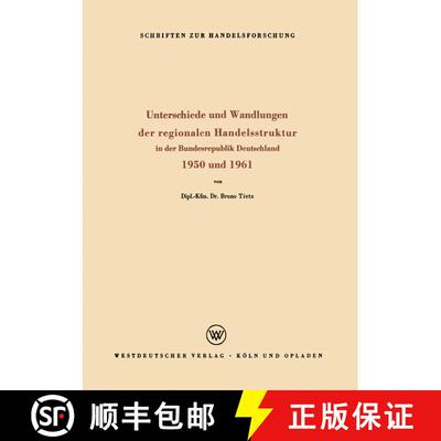 【3-4周达】Unterschiede Und Wandlungen Der Regionalen Handelsstruktur : In Der Bundesrepublik Deutsch... [9783322982810]