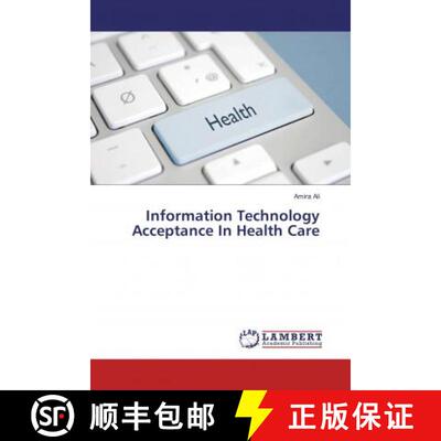 预订 Information Technology Acceptance In Health Care [9786134908122]