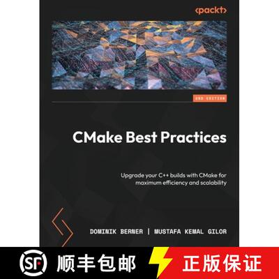 预订 CMake Best Practices - Second Edition: Upgrade your C++ builds with CMake for maximum efficiency... [9781835880647]