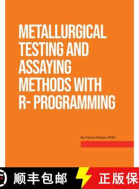 【3-4周达】Metallurgical Testing and Assay Methods With R- programming [9781915852069]