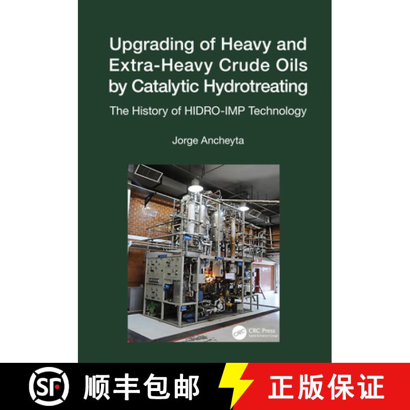 【3-4周达】Upgrading of Heavy and Extra-Heavy Crude Oils by Catalytic Hydrotreating: The History of H... [9781032034010]