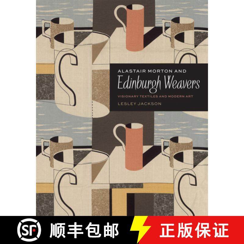 【3-4周达】Alastair Morton and Edinburgh Weavers: Visionary Textiles and Modern Art [9781851776603]