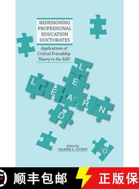 【3-4周达】Redesigning Professional Education Doctorates : Applications of Critical Friendship Theory... [9781349472147]
