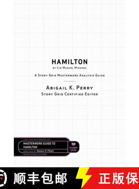 【3-4周达】Hamilton by Lin-Manuel Miranda: A Story Grid Masterwork Analysis Guide [9781645010609]