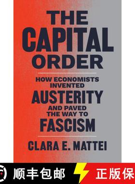 【3-4周达】The Capital Order: How Economists Invented Austerity and Paved the Way to Fascism [9780226836744]