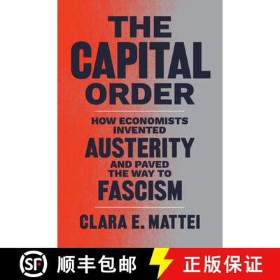 【3-4周达】The Capital Order: How Economists Invented Austerity and Paved the Way to Fascism [9780226836744]
