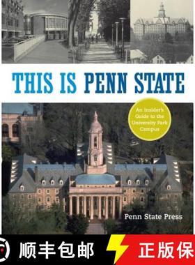 【3-4周达】This Is Penn State : An Insider's Guide to the University Park Campus [9780271027203]