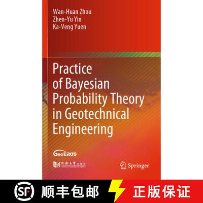 【3-4周达】Practice of Bayesian Probability Theory in Geotechnical Engineering [9789811591075]