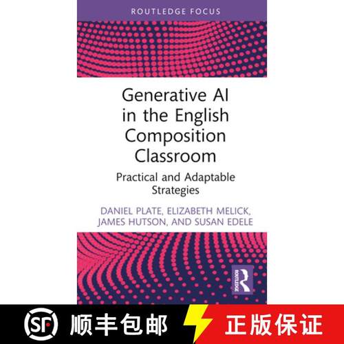 【3-4周达】Generative AI in the English Composition Classroom: Practical and Adaptable Strategies [9781032831350]