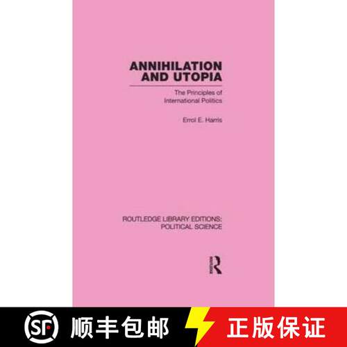 【3-4周达】Annihilation and Utopia (Routledge Library Editions: Political Science Volume 8): The Prin... [9780415653534]