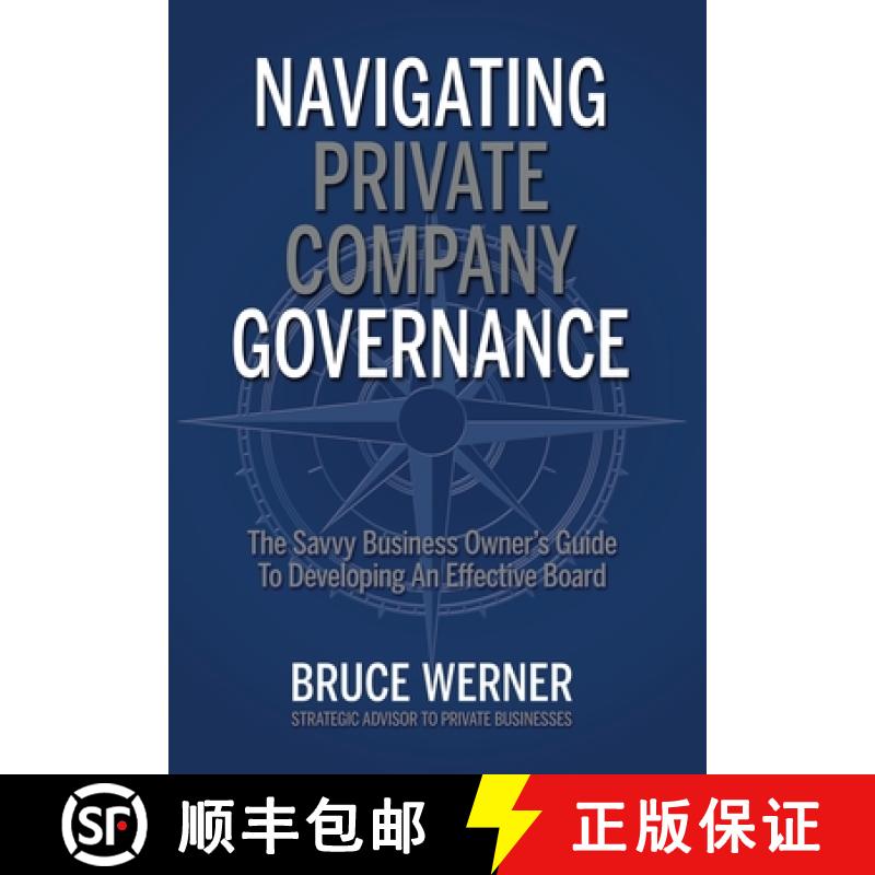 【2-3周达】Navigating Private Company Governance: The Savvy Business Owner's Guide to Developing an E... [9781957651606]