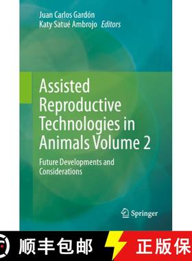 【3-4周达】Assisted Reproductive Technologies in Animals Volume 2 : Future Developments and Considera... [9783031871979]