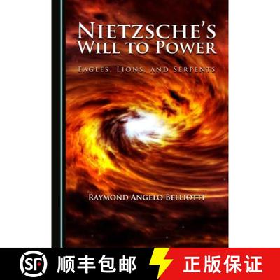 预订 Nietzsche's Will to Power : Eagles, Lions, and Serpents [9781443899758]