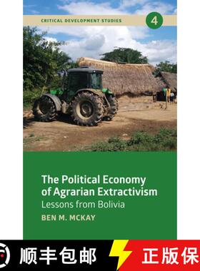 【3-4周达】The Political Economy of Agrarian Extractivism: Lessons from Bolivia [9781788531375]
