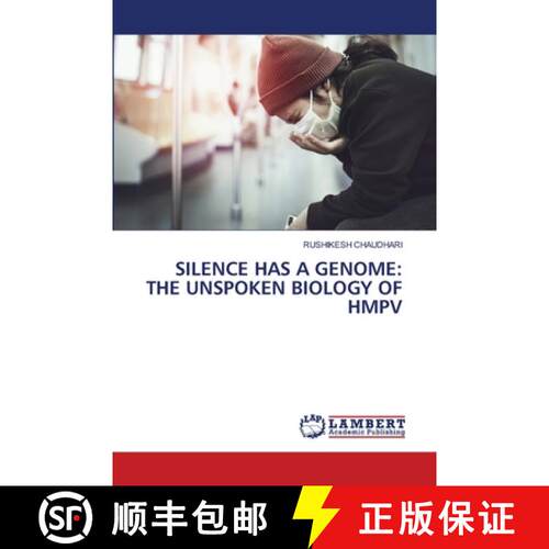 【3-4周达】SILENCE HAS A GENOME: THE UNSPOKEN BIOLOGY OF HMPV (Aufl.) [9786209438899]