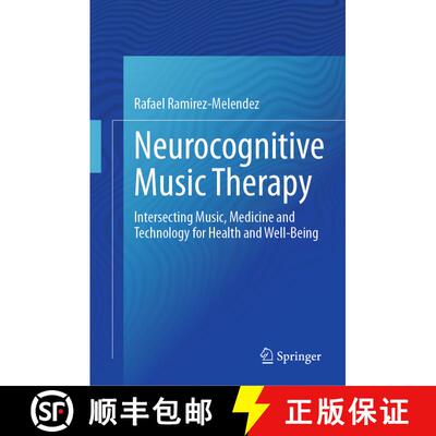 【3-4周达】精装 Neurocognitive Music Therapy : Intersecting Music, Medicine and Technology for Health... [9783031486340]