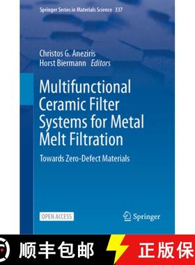 【3-4周达】Multifunctional Ceramic Filter Systems for Metal Melt Filtration: Towards Zero-Defect Mate... [9783031409295]