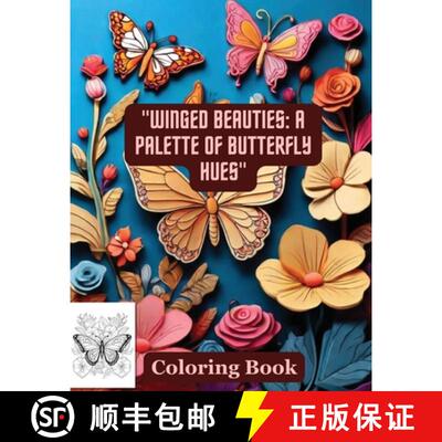【3-4周达】Winged Beauties: A Palette of Butterfly Hues Coloring Book: Butterflies & Flowers [9798869088161]