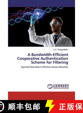 预订 A Bandwidth-Efficient Cooperative Authentication Scheme for Filtering [9786200499660]
