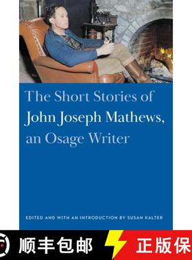 【3-4周达】The Short Stories of John Joseph Mathews, an Osage Writer [9781496230911]