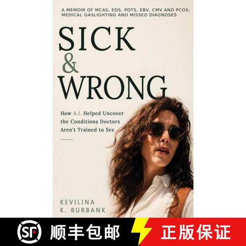 【3-4周达】Sick & Wrong: A Memoir of MCAS, EDS, POTS, EBV, CMV and PCOS, Medical Gaslighting and Miss... [9791044805379]