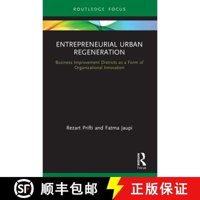 【3-4周达】Entrepreneurial Urban Regeneration: Business Improvement Districts as a Form of Organizati... [9780367610715]