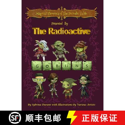 【3-4周达】精装 Magical Elements of the Periodic Table Presented by the Radioactive Goblins [9781942740605]