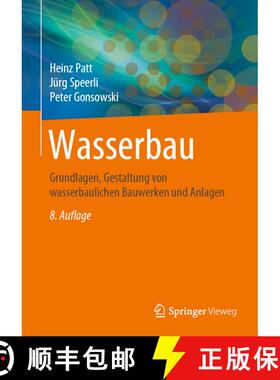 【3-4周达】Wasserbau: Grundlagen, Gestaltung von wasserbaulichen Bauwerken und Anlagen (8., vollst. ... [9783658305505]