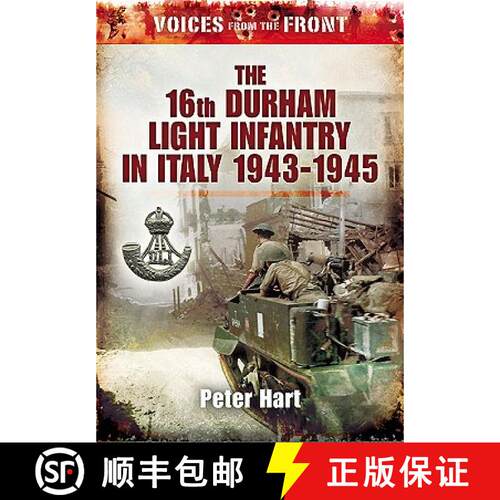 【3-4周达】Voices from the Front: the 16th Durham Light Infantry in Italy, 1943-1945 [9781848844018]