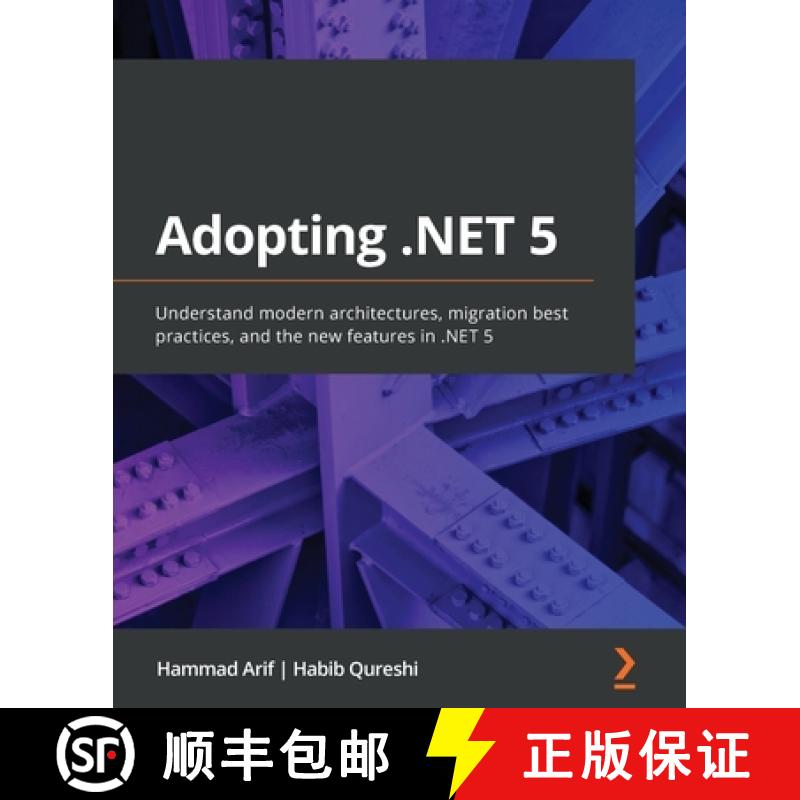 预订 Adopting .NET 5: Understand modern architectures, migration best practices, and the new features... [9781800560567]