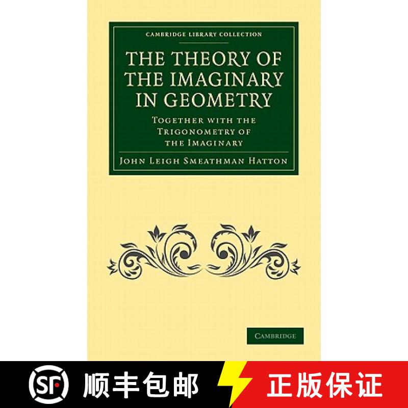 【3-4周达】Theory of the Imaginary in Geometry: Together with the Trigonometry of the Imaginary - The... [9781108013109]